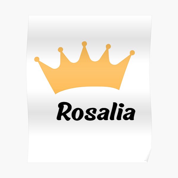 Rosalia Name Crown Poster RB2510 product Offical rosalia Merch