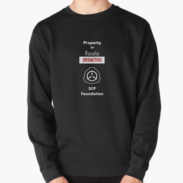 Property of Rosalia [REDACTED] SCP Foundation Pullover Sweatshirt RB2510 product Offical rosalia Merch